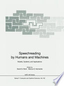 Speechreading by humans and machines : models, systems and applications / (proceedings of the NATO Advanced Study Institute on Speechreading by Man and Machine, held in Castéra-Verzudan, France, August 28-September 8, 1995) ; edited by David G. Stork, Marcus E. Hennecke.