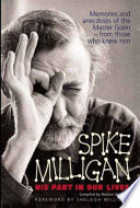 Spike Milligan : his part in our lives / compiled by Maxine Ventham.