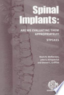 Spinal implants are we evaluating them appropriately ?/ M. N. Melkerson, M. S.; S. L. Griffith, Ph.D. ; and J. S. Kirkpatrick, M.D., editors.