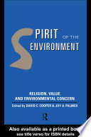 Spirit of the environment : religion, value and environmental concern / edited by David E. Cooper and Joy A. Palmer.