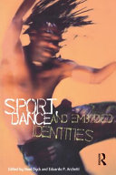 Sport, dance and embodied identities / edited by Noel Dyck and Eduardo P. Archetti.