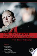 Sport and exercise psychology research from theory to practice / edited by Markus Raab, Paul Wylleman, Roland Seiler, Anne-Marie Elbe, Antonis Hatzigeorgiadis.