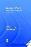 Sport and women : social issues in international perspective / Ilse Hartmann ; Gertrude Pfister.