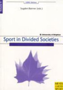 Sport in divided societies / John Sugden, Alan Bairner, (eds.).
