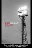 Sport in the city the role of sport in economic and social regeneration / edited by Chris Gratton and Ian Henry.