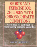 Sports and exercise for children with chronic health conditions / BarryGoldberg, editor.