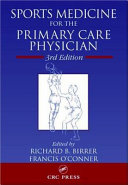 Sports medicine for the primary care physician. : edited by Richard B. Birrer, Francis O'Connor.