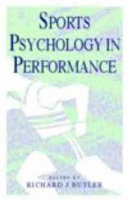 Sports psychology in performance / edited by Richard J. Butler.