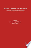 Stadia, arenas and grandstands : design, construction and operation : proceedings of the First International Conference "Stadia 2000", Cardiff International Arena, Cardiff, Wales, 1-3 April 1998, organised by The Concrete Society / edited by P.D. Thompson, J.J.A. Tolloczko and J.N. Clarke.