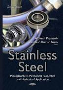 Stainless steel : microstructure, mechanical properties and methods of application / Alokesh Pramanik and Animesh Kumar Basak, editors.
