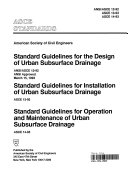 Standard guidelines for the design of urban subsurface drainage : ANSI/ASCE 12-92, ANSI approved March 15, 1993 ; Standard guidelines for installation of urban subsurface drainage : ASCE 13-93 ; Standard guidelines for operation and maintenance of urban subsurface drainage : ASCE 14-93 / American Society of Civil Engineers.