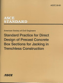 Standard practice for direct design of precast concrete box sections for jacking in trenchless construction / American Society of Civil Engineers.