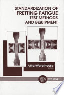 Standardization of fretting fatigue test methods and equipment M. Helmi Attia and R. B. Waterhouse, editors.