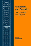 Statecraft and security : the Cold War and beyond / edited by Ken Booth.