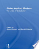 States against markets : the limits of globalization / edited by Robert Boyer and Daniel Drache.