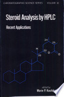 Steroid analysis by HPLC : recent applications / edited by Marie B. Kautsky.