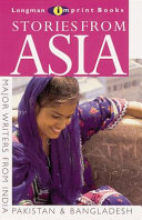Stories from Asia : a collection of short stories from South Asia: India, Pakistan and Bangladesh / selected and edited by Madhu Bhinda.