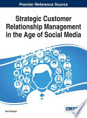 Strategic customer relationship management in the age of social media [edited by] Amir Khanlari.