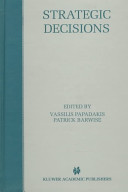 Strategic decisions / edited by Vassilis Papadakis, Patrick Barwise.