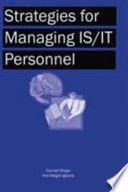 Strategies for managing IS/IT personnel / edited by Magid Igbaria & Conrad Shayo.