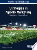 Strategies in sports marketing : technologies and emerging trends / Manuel Alonso Dos Santos, Editor.