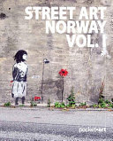 Street art Norway. redaktører: Martin Berdahl Aamunsen, Øivin Horvei.