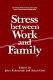 Stress between work and family / edited by John Eckenrode and Susan Gore.