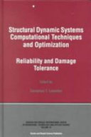 Structural dynamic systems computational techniques and optimization : reliability and damage tolerance / edited by Cornelius T. Leondes.