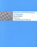 Structure and performance of cements / edited by J. Bensted and P. Barnes.
