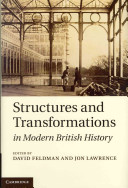 Structures and transformations in modern British history / edited by David Feldman and Jon Lawrence.