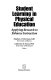 Student learning in physical education : applying research to enhance instruction / Stephen J. Silverman, Catherine D. Ennis, editors.