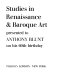 Studies in Renaissance & Baroque art presented to Anthony Blunt on his60th birthday.