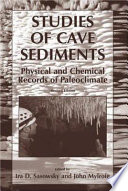 Studies of cave sediments : physical and chemical records of paleoclimate / edited by Ira D. Sasowsky and John Mylroie.