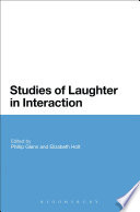 Studies of laughter in interaction / edited by Phillip Glenn and Elizabeth Holt.