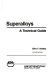 Superalloys : a technical guide / Elihu F. Bradley, consulting editor.