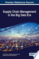 Supply chain management in the big data era / Hing Kai Chan, Nachiappan Subramanian, Muhammad Dan-Asabe Abdulrahman, editors.