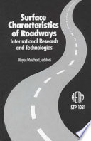 Surface characteristics of roadways international research and technologies / W. E. Meyer and J. Reichert, editors ; symposium cosponsored by PIARC/AIPCR.
