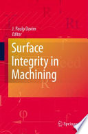 Surface integrity in machining J. Paulo Davim, editor.