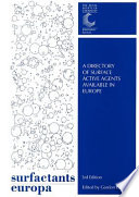 Surfactants Europa : directory of surface active agents available in Europe / edited by Gordon L. Hollis.