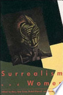 Surrealism and women / edited by Mary Ann Caws, Rudolf E. Kuenzli, Gwen Raaberg.