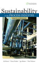 Sustainability in the process industry : integration and optimization / by Jiri Klemes ... [et al.].