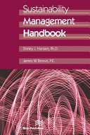 Sustainability management handbook / [edited by] Shirley J. Hansen, James W. Brown.
