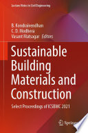 Sustainable Building Materials and Construction Select Proceedings of ICSBMC 2021 / edited by B. Kondraivendhan, C. D. Modhera, Vasant Matsagar.
