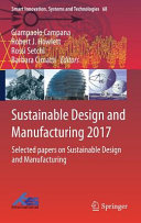 Sustainable design and manufacturing 2017 : selected papers on sustainable design and manufacturing / Giampaolo Campana, Robert J. Howlett, Rossi Setchi, Barbara Cimatti, editors.