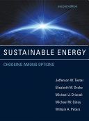 Sustainable energy : choosing among options / Jefferson W. Tester ... [et al.].