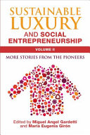 Sustainable luxury and social entrepreneurship. edited by Miguel Angel Gardetti and Maria Eugenia Giron.
