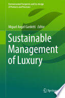 Sustainable management of luxury Miguel Angel Gardetti, editor.
