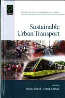 Sustainable urban transport / edited by Maria Attard, Yoram Shiftan.