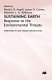 Sustaining earth : response to the environmental threat / edited by D. J. R. Angell, J. D. Comer and M. L. N. Wilkinson.