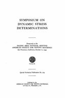 Symposium on dynamic stress determinations presented at the Pacific Area National Meeting, American Society for Testing Materials, San Francisco, California, October 11, 1949.
